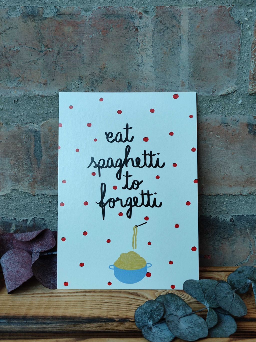Postkarte A6 - Eat Spaghetti To Forgetti